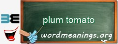 WordMeaning blackboard for plum tomato